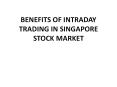 benefits of intraday trading in singapor stock market PowerPoint PPT Presentation