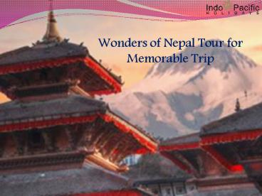 Wonders of Nepal Tour for Memorable Trip