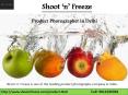 Shoot 'n' Freeze : Top Product Photography Company in Delhi PowerPoint PPT Presentation