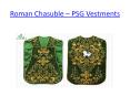 Roman Chasuble - PSG Vestments (3) PowerPoint PPT Presentation