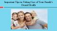 Important Tips in Taking Care of Your Familys Dental Health PowerPoint PPT Presentation