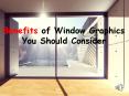 Benefits of Window Graphics You Should Consider PowerPoint PPT Presentation