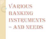 Two Sorts of Bank Instruments