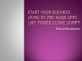 Start your business using by pre-made apps like Tinder clone script