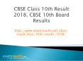 CBSE 10th Result 2018, Central Board of Secondary Education (CBSE) Class 10 Result 2018 PowerPoint PPT Presentation