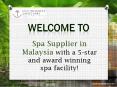 Spa Supplier in Malaysia with a 5-star and award winning spa facility!
