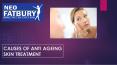 Causes Of Anti Ageing Skin Treatment - Neofatbury PowerPoint PPT Presentation
