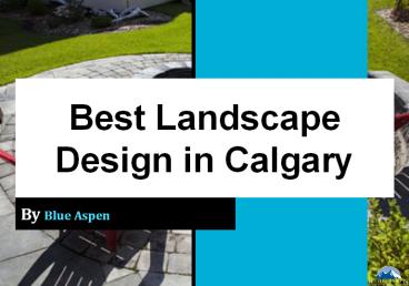 Best landscape designs for homeowners in Calgary