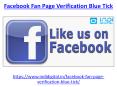 What is Facebook Fan Page Verification Blue Tick PowerPoint PPT Presentation