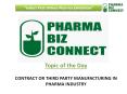 Pharma Third Party Contract Manufacturer in Pharma Industry - PharmaBizConnect PowerPoint PPT Presentation