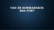 Vad är sommardäck bra för?