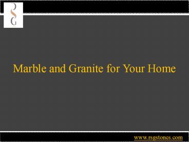 Marble and Granite for Your Home