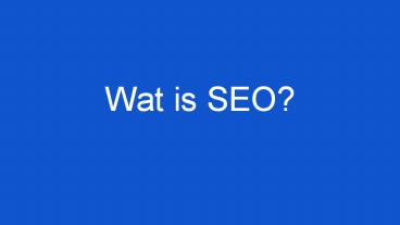 Wat is SEO