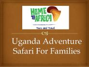Uganda Adventure Safari For Families