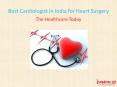 Best Cardiologist in India for Heart Surgery PowerPoint PPT Presentation