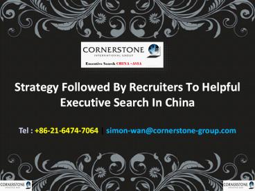 Strategy Followed By Recruiters To Helpful Executive Search In China