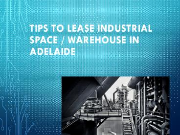 Things to know when leasing industrial space in Adelaide.