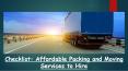 Checklist: Affordable Packing and Moving Services to Hire PowerPoint PPT Presentation