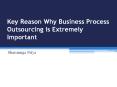 Key Reason Why Business Process Outsourcing is Extremely Important PowerPoint PPT Presentation