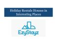 Holiday Rentals Houses in Interesting Places PowerPoint PPT Presentation