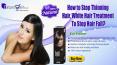 How to Stop Thinning Hair, White Hair Treatment to Stop Hair Fall? PowerPoint PPT Presentation