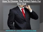How to Choose The Perfect Fabric For Your Suit