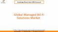Global Managed Wi-Fi Solutions Market Size and Share PowerPoint PPT Presentation