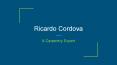 Ricardo Cordova (3) PowerPoint PPT Presentation
