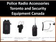 Police Radio Accessories Toronto and Security Equipment Canada PowerPoint PPT Presentation