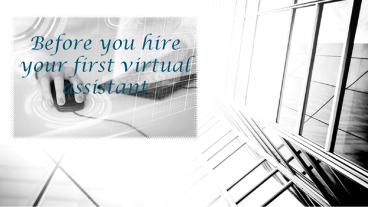Before you hire your first virtual assistant?