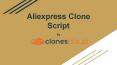 Aliexpress Clone Script to Empower Your eCommerce Business PowerPoint PPT Presentation