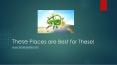 These Places are Best for These! PowerPoint PPT Presentation