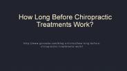 How Long Before Chiropractic Treatments Work?