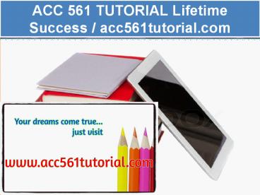 ACC 561 TUTORIAL Lifetime Success / acc561tutorial.com