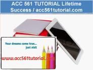 ACC 561 TUTORIAL Lifetime Success / acc561tutorial.com