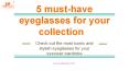 5 must have eyeglasses for your collection PowerPoint PPT Presentation