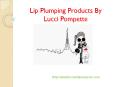 Lip Plumping Products By Lucci Pompette PowerPoint PPT Presentation