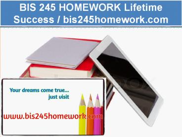 BIS 245 HOMEWORK Lifetime Success / bis245homework.com