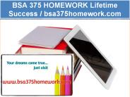 BSA 375 HOMEWORK Lifetime Success / bsa375homework.com