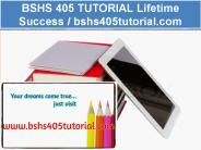 BSHS 405 TUTORIAL Lifetime Success / bshs405tutorial.com