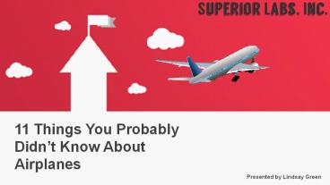 11 Things You Probably Didn’t Know About Airplanes