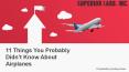 11 Things You Probably Didn’t Know About Airplanes PowerPoint PPT Presentation