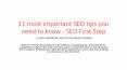 11 most important SEO tips you need to know - SEO First Step PowerPoint PPT Presentation
