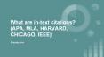 What are in-text citations? (APA, MLA, HARVARD, CHICAGO, IEEE) PowerPoint PPT Presentation