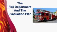The Fire Department  And The Evacuation Plan
