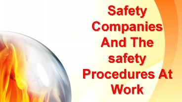 Safety Companies And The safety Procedures At Work