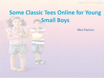 Some Classic Tees Online for Young Small Boys