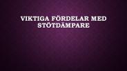 Viktiga fördelar med stötdämpare