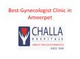 Best Gynecologist in Ameerpet | Gynecologist Clinic in Ameerpet PowerPoint PPT Presentation