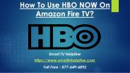 How To Use HBO NOW On Amazon Fire TV ?
